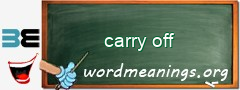 WordMeaning blackboard for carry off